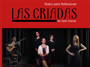 VUELVEN “LAS CRIADAS” A LA CASA DE LA CULTURA VUELVEN “LAS CRIADAS” A LA CASA DE LA CULTURA